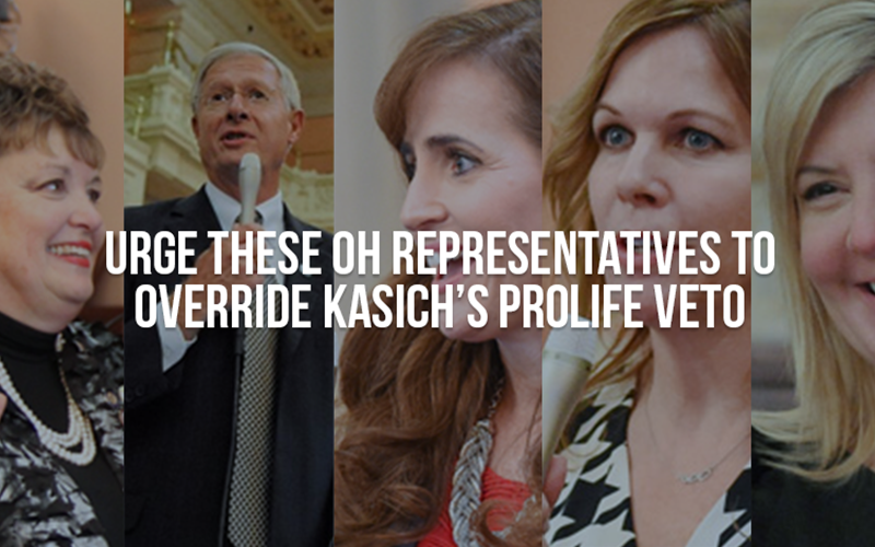 Urge these representatives to override Kasich's prolife veto