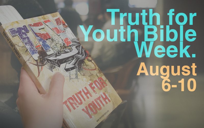 National 'Truth for Youth' Week - Get your free Bible and wristband now!