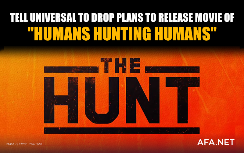 Tell Universal to drop plans to release movie of 'humans hunting humans'