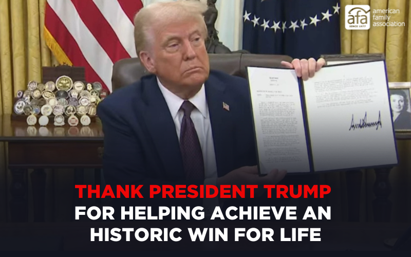 Thank President Trump for Helping Achieve an Historic Win for Life