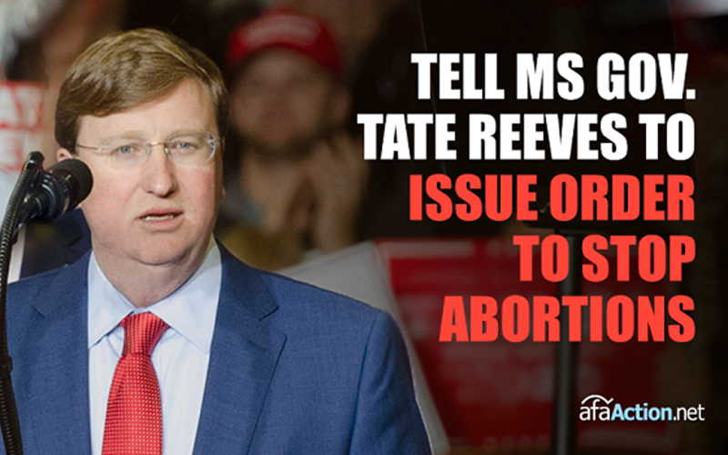 Tell MS Gov. Tate Reeves to issue executive order to ban MS abortions