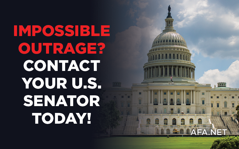 Impossible Outrage? … Contact Your U.S. Senators Today!